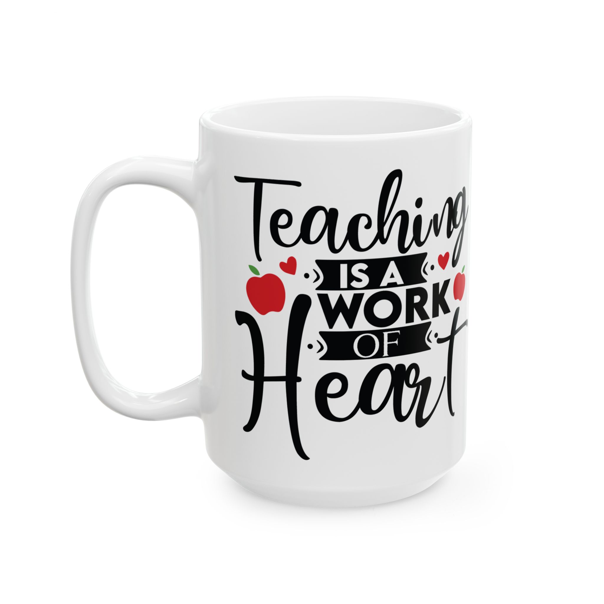 Teacher Appreciation Mug "Teacher Is A Work Of Heart" Ceramic Mug — Coffee Cup (11oz, 15oz) - Image 8