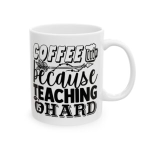 Funny Teacher Coffee Mug – Gift for Teacher – (11oz/15oz) Ceramic Mug