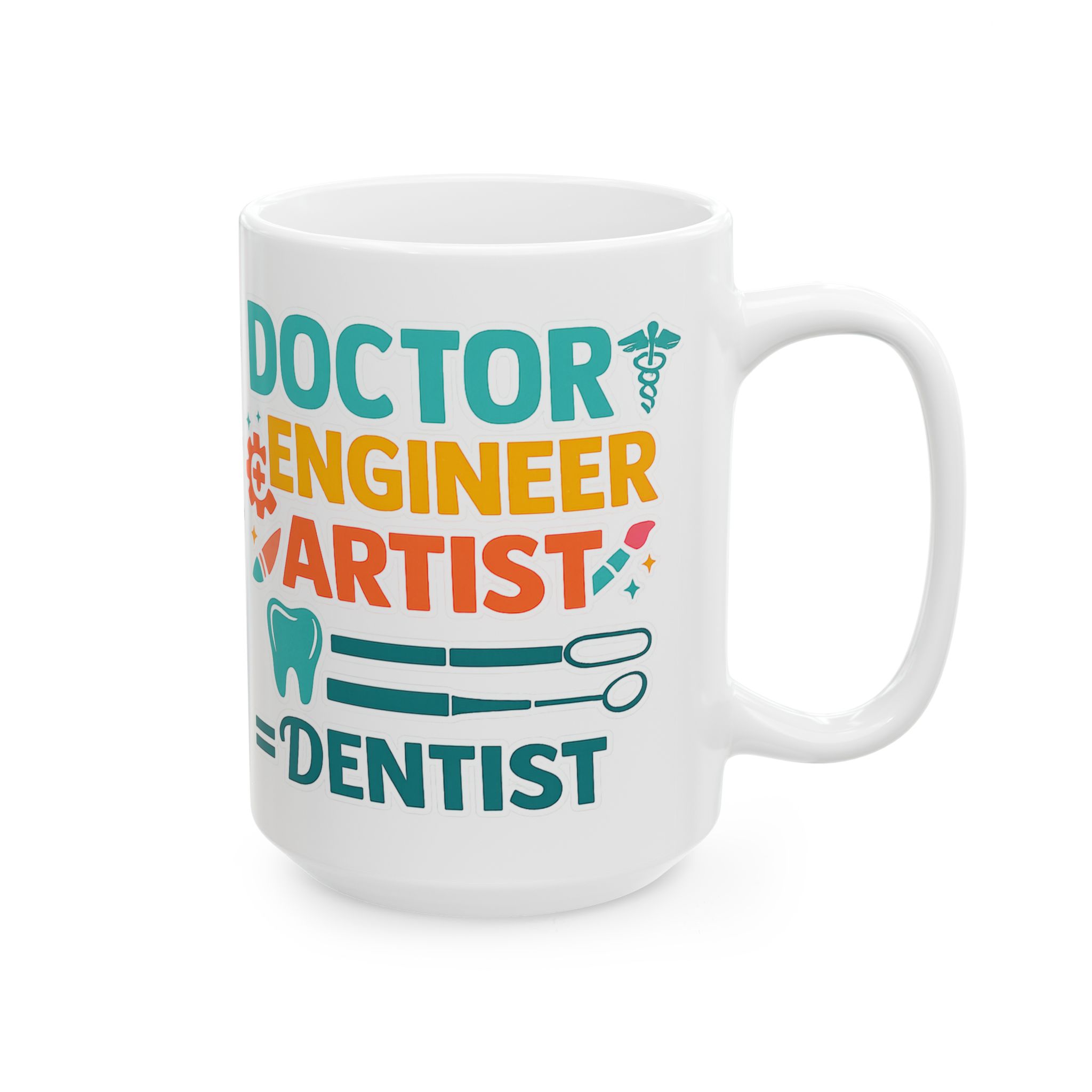 Dentist Personalized Ceramic Mug — 'Doctor Engineer Artist = Dentist' Custom Name Coffee Cup (11oz/15oz) - Image 6
