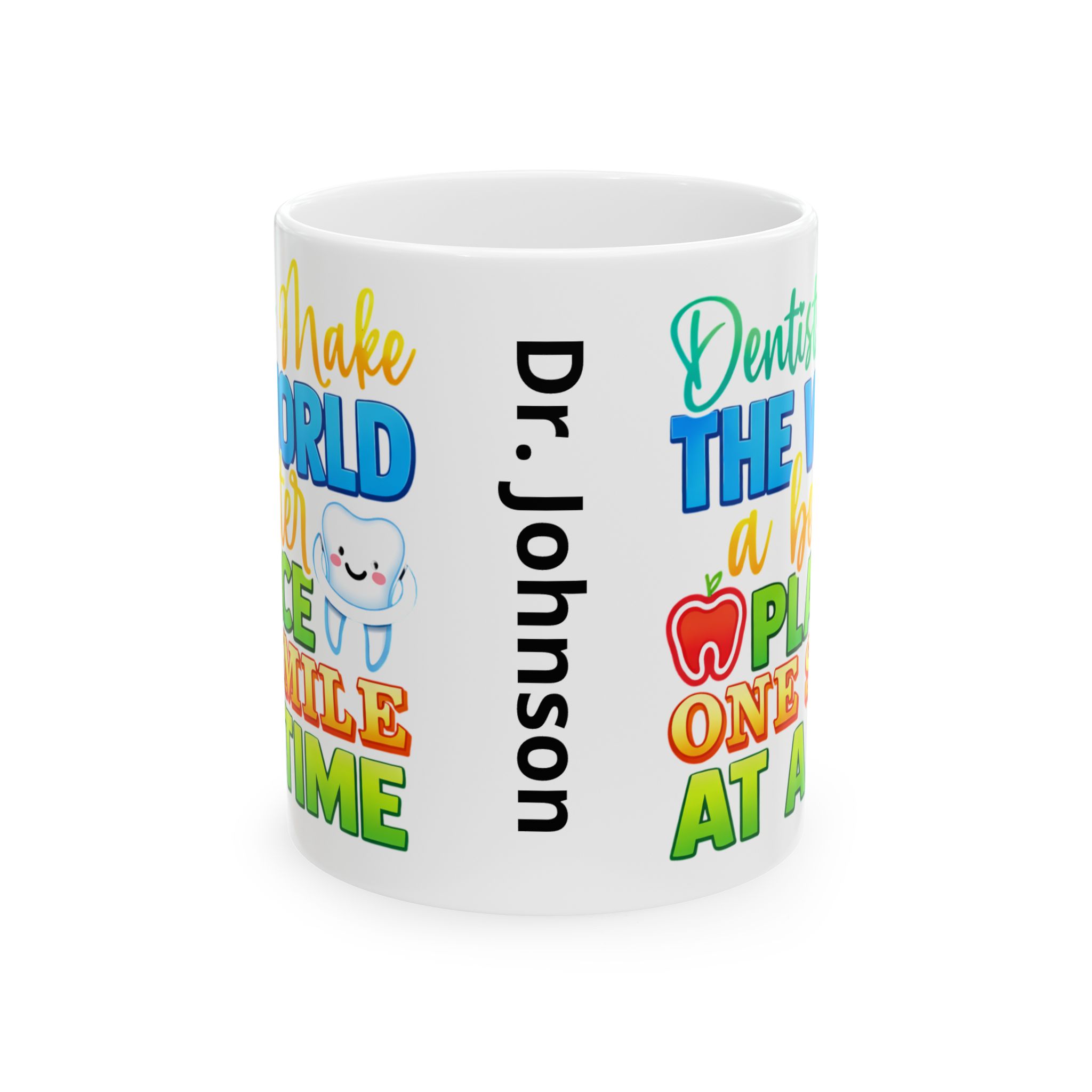Dentist Coffee Mug — "Dentists Make the World a Better Place One Smile at a Time" Personalized Ceramic Mug - Image 2