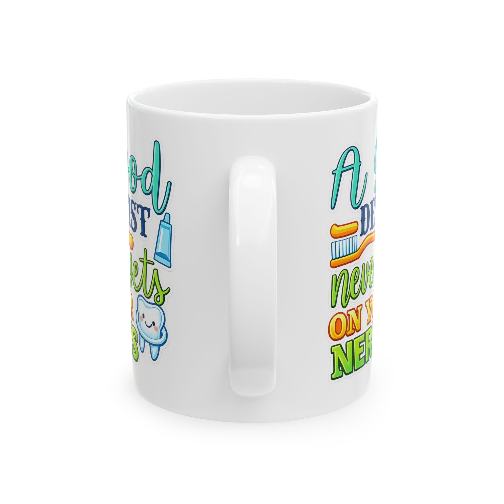Dentist Coffee Mug — “A Good Dentist Never Brushes On Your Nerves” Personalized Ceramic Mug - Image 4