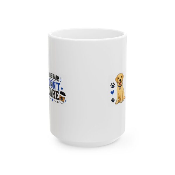 1713742661992349179_2048.jpeg Dog Hair Don't Care Coffee Dog Lover Mug – Dog Mom Dog Dad Coffee Mug – 11oz/15oz Ceramic Mug