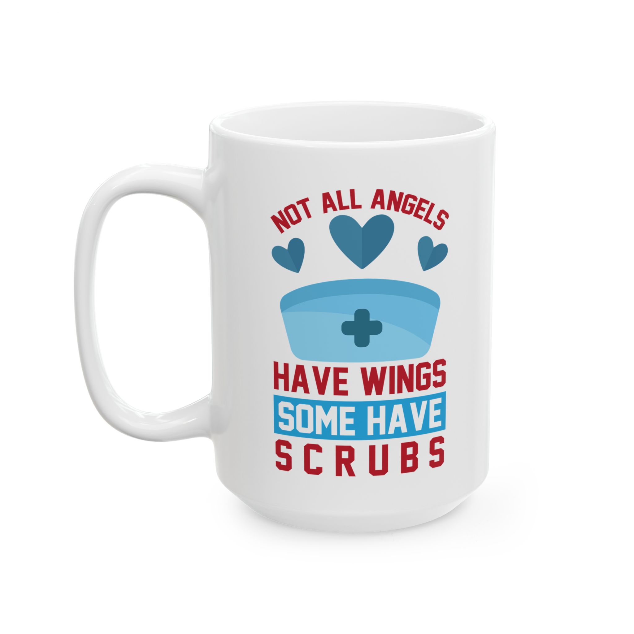 Not All Angels Have Wings Some Have Scrubs – Medical Coffee Mug – 11oz/15oz Ceramic Mug - Image 8