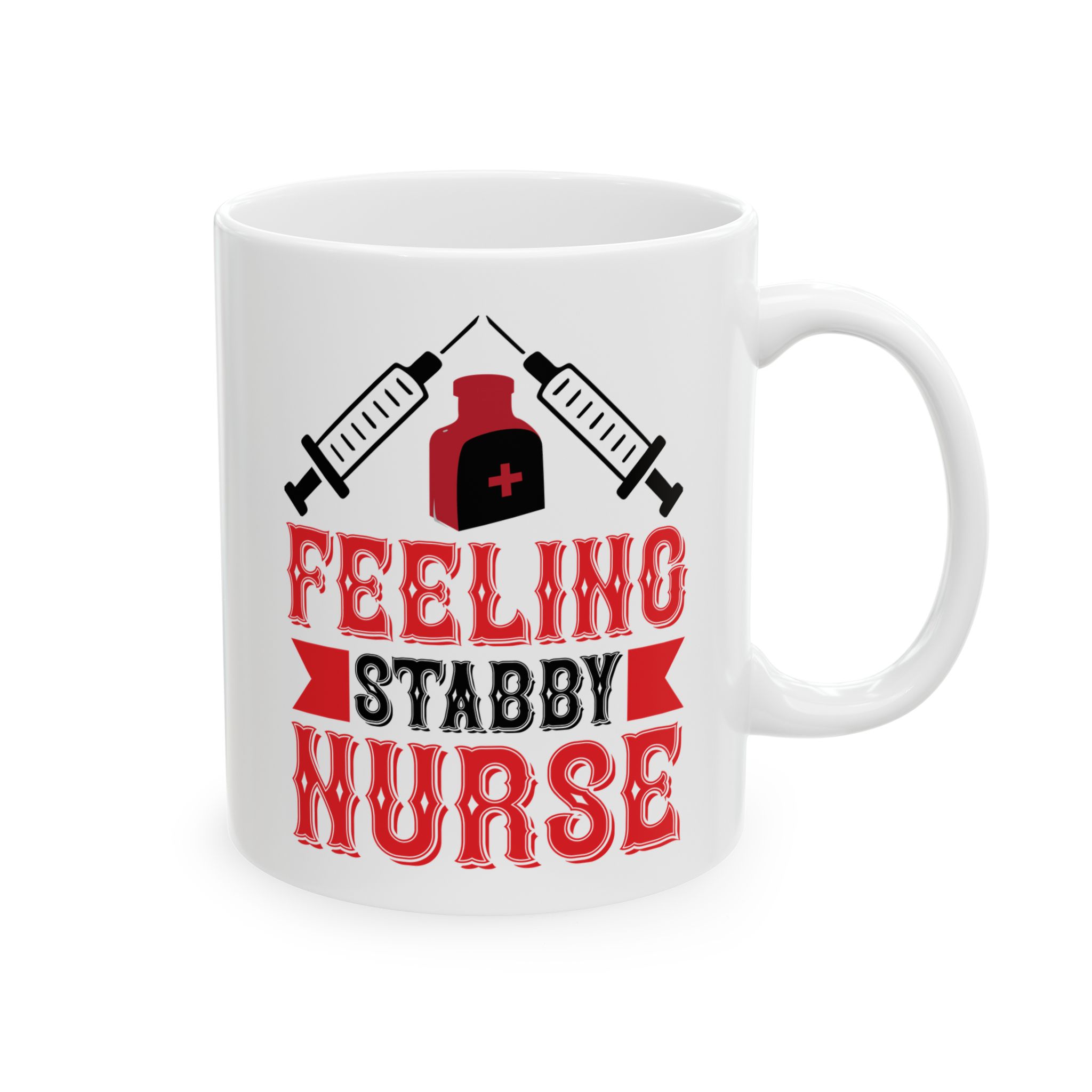 Feeling Stabby Nurse – Medical Coffee Mug – 11oz/15oz Ceramic Mug