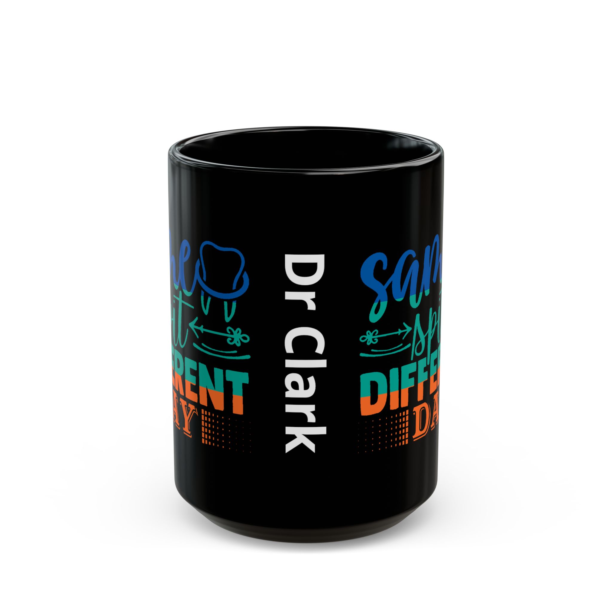 Dentist Mug - 'Same Spit Different Day' Personalized Coffee Mug (11oz/15oz) - Image 7
