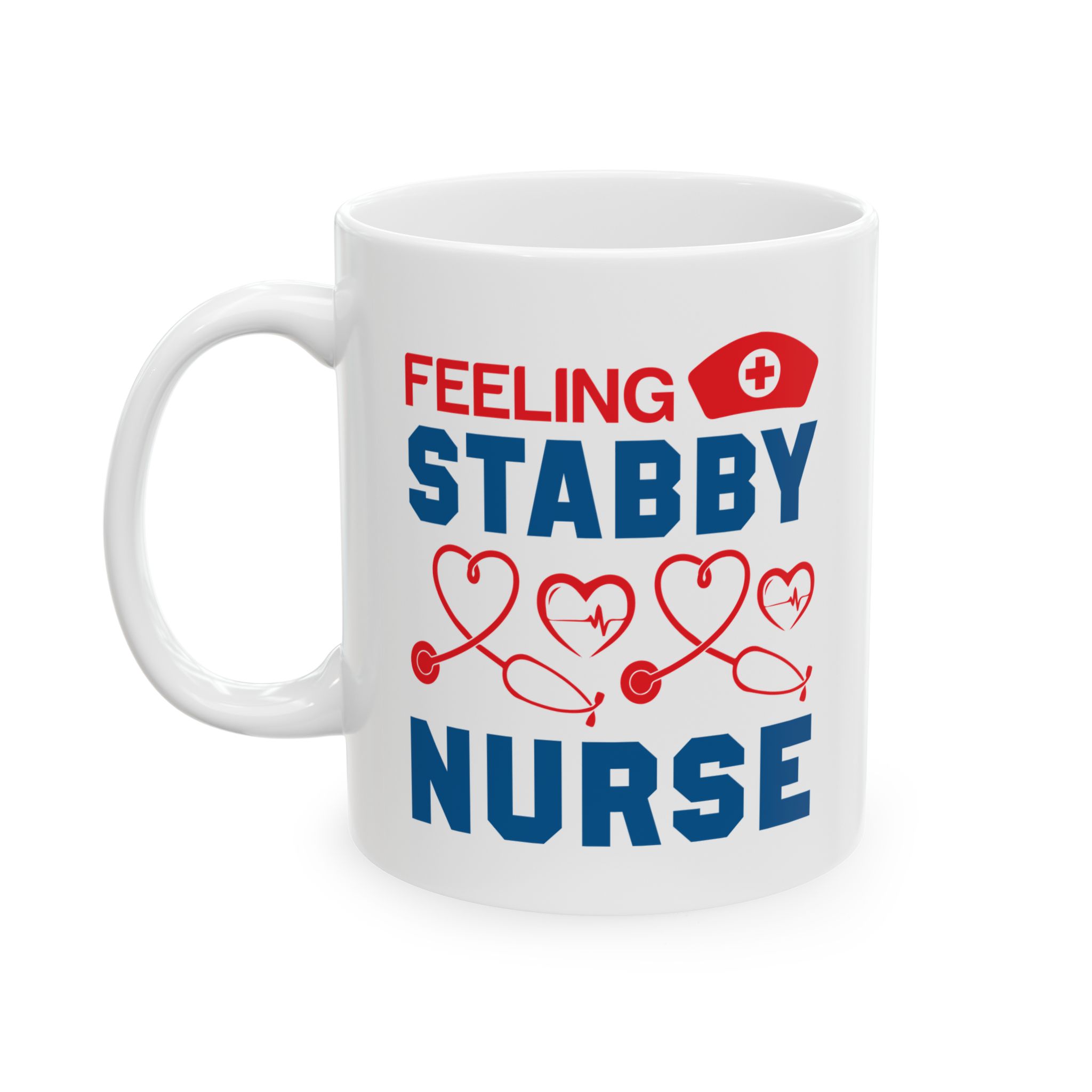 Feeling Stabby Nurse – Medical Coffee Mug – 11oz/15oz Ceramic Mug - Image 3