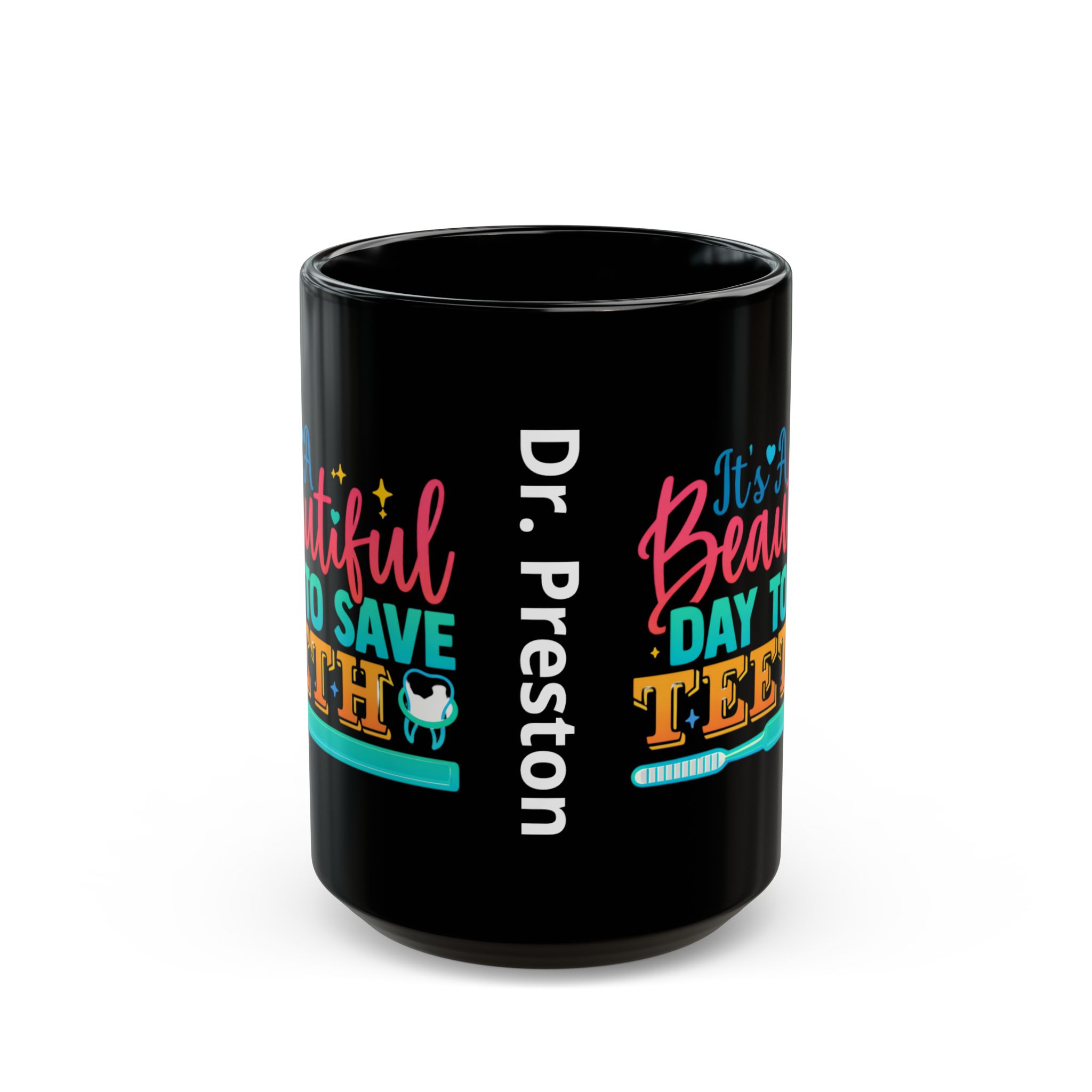 Dental Mug — "It's a Beautiful Day to Save Teeth" Personalized Dentist Coffee Cup - Image 7