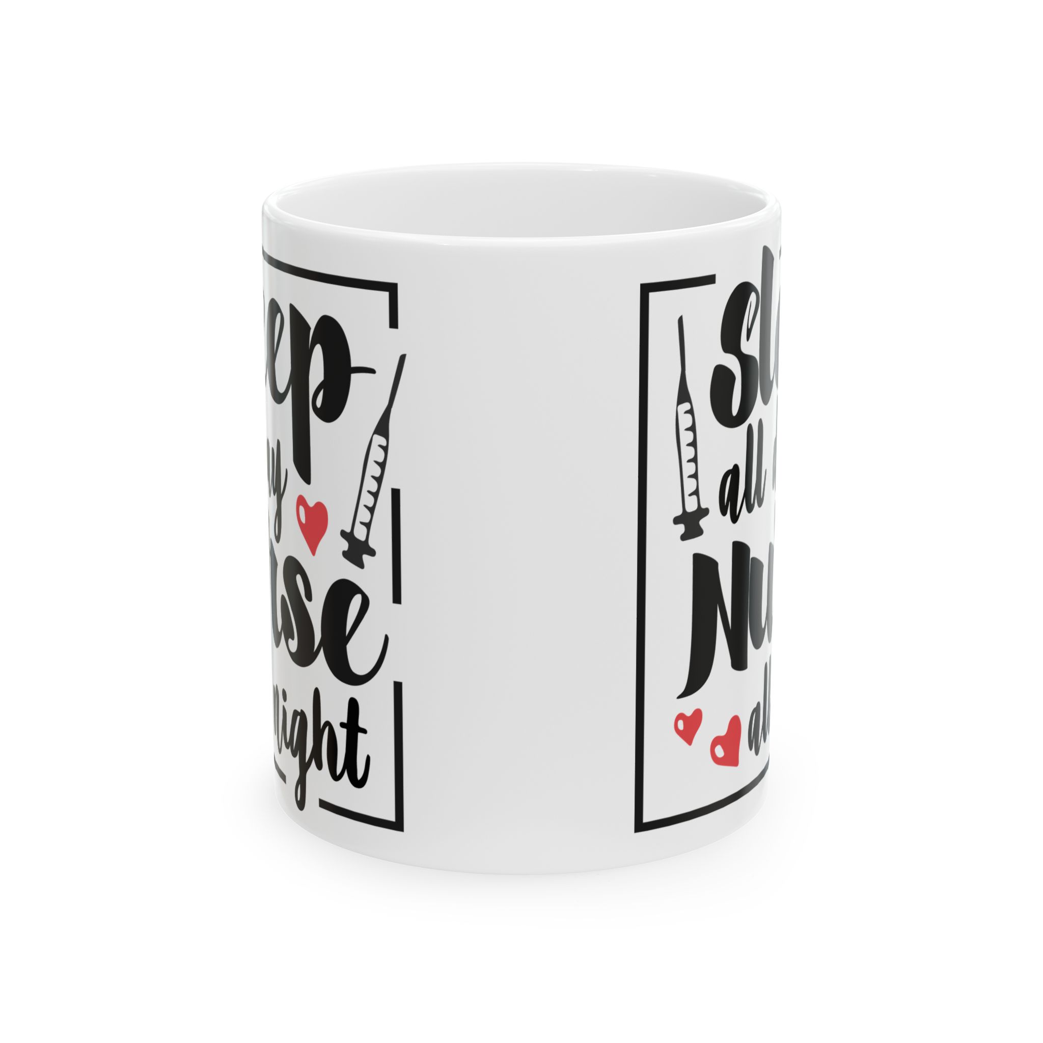 Sleep All Day , Nurse All Night– Medical Coffee Mug – 11oz/15oz Ceramic Mug - Image 2