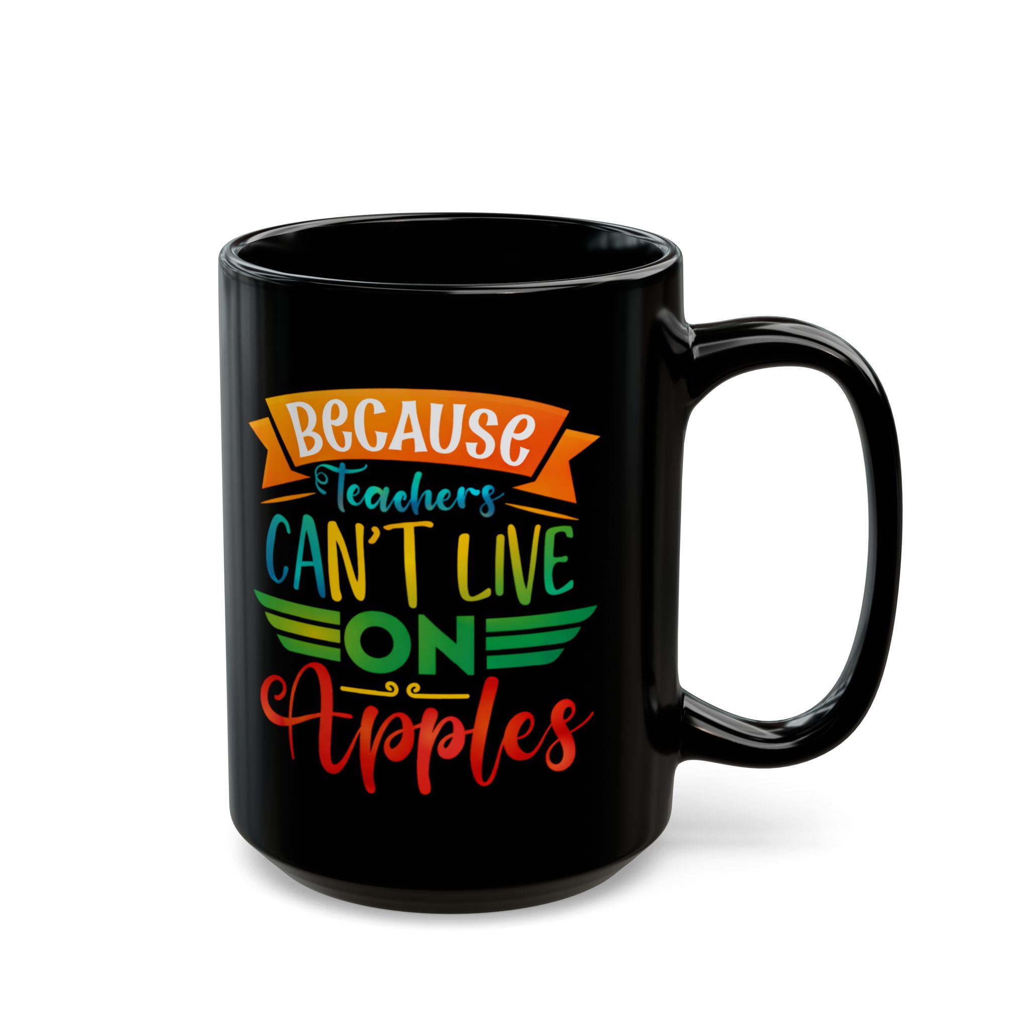 Teacher Appreciation Mug "Because Teachers Can't Live on Apples" — Black Coffee Mug (11oz/15oz) - Image 6