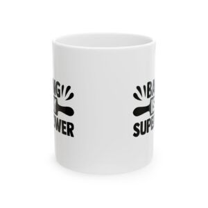 17299259356441173098_2048.jpeg Baking Is My Superpower Baking Mug – Baker Coffee Mug – 11oz/15oz Ceramic Mug