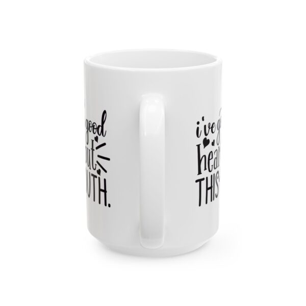 17324551803811633684_2048.jpeg I've Got a Good Heart But This Mouth Mug – Funny Gift Coffee Mug – 11oz/15oz Ceramic Mug