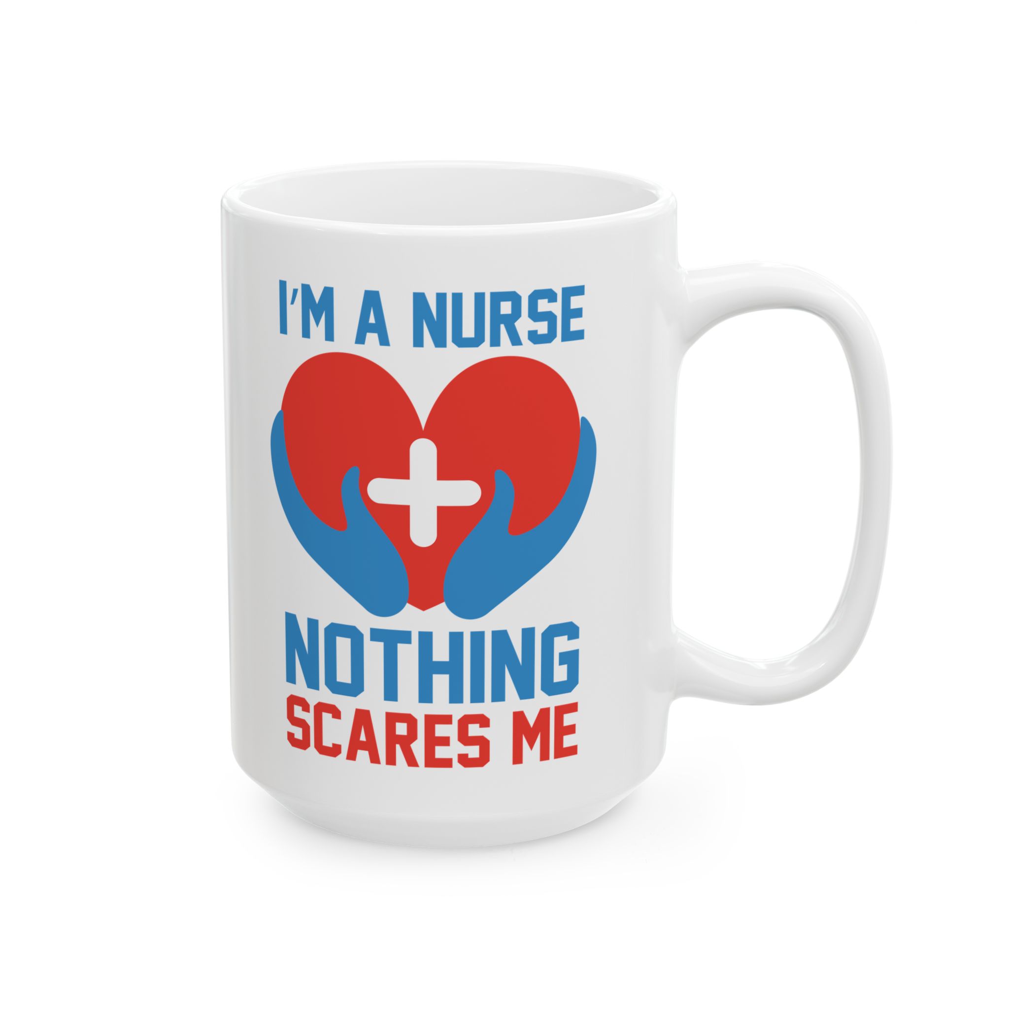 I'm A Nurse Nothing Scares Me – Medical Coffee Mug – 11oz/15oz Ceramic Mug - Image 6