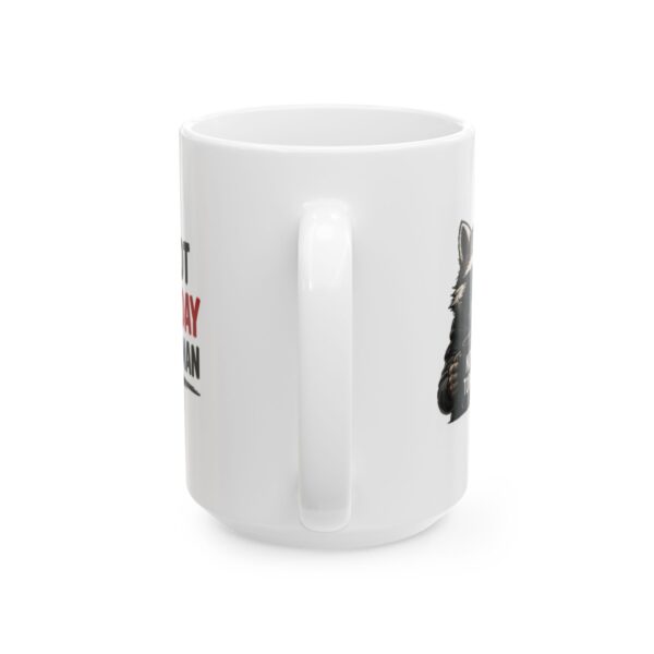 17354852633826019286_2048.jpeg Not Today Raccoon Mug — Funny "Not Today" Coffee Cup for Lazy Mornings – 11oz/15oz Ceramic Mug