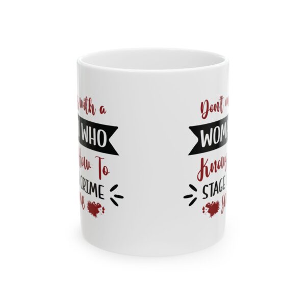 17392408716756925525_2048-1.jpeg Crime Scene Mug – "Don't Mess With a Woman Who Knows How to Stage a Crime Scene" 11oz/15oz