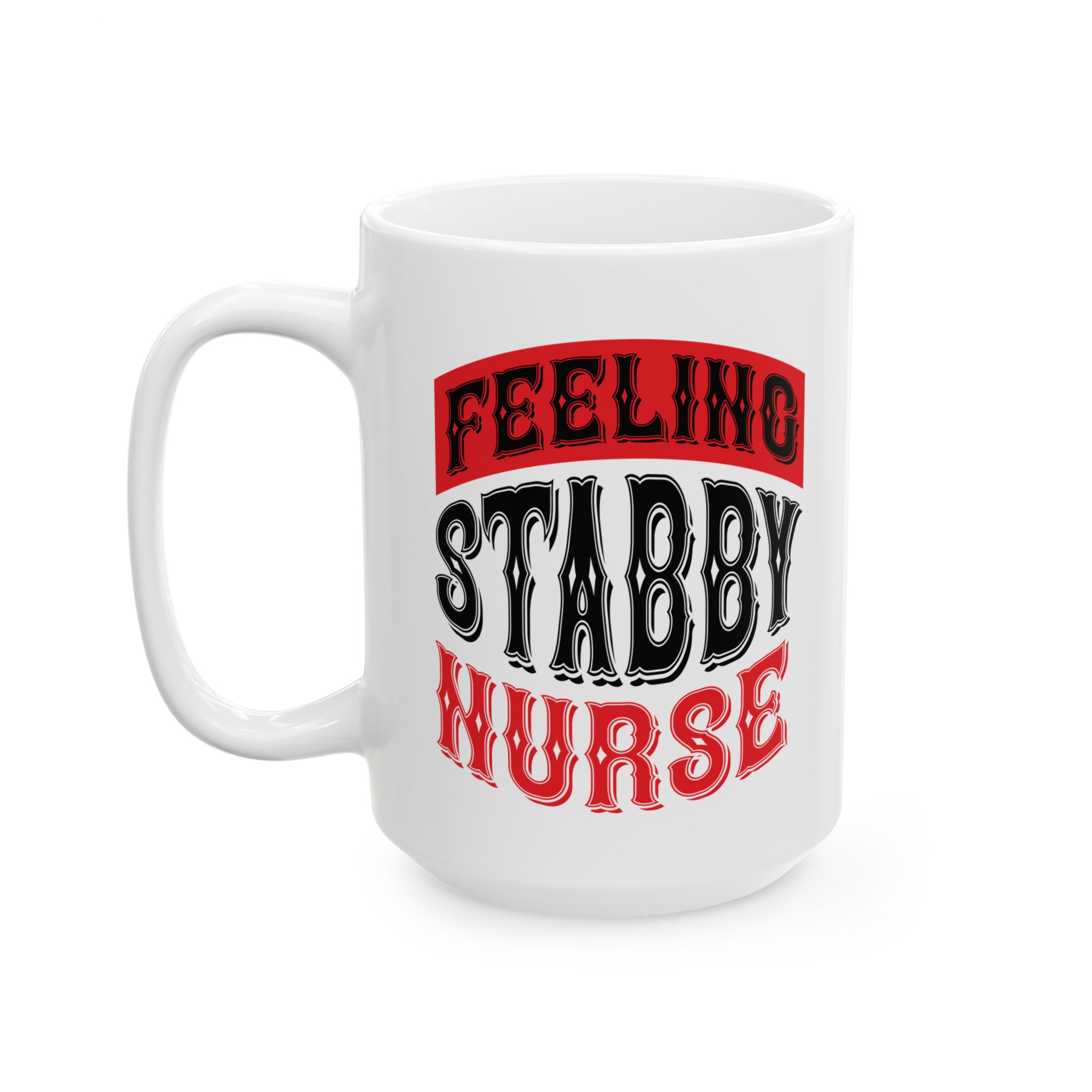 Feeling Stabby Nurse - If You Do You Will Never Cease To Grow – Medical Coffee Mug – 11oz/15oz Ceramic Mug - Image 8