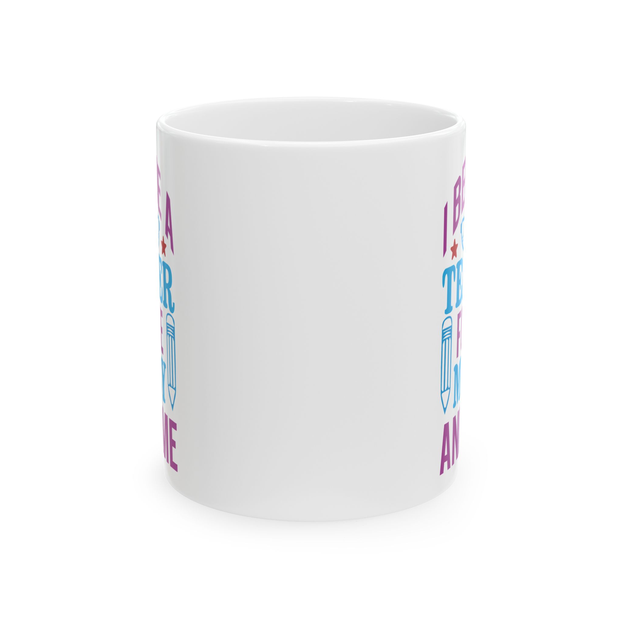 Teacher Appreciation Mug - "I Became a Teacher for the Money and Fame" Ceramic Coffee Cup (11oz/15oz) - Image 2