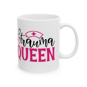 Trauma Queen – Medical Coffee Mug – 11oz/15oz Ceramic Mug