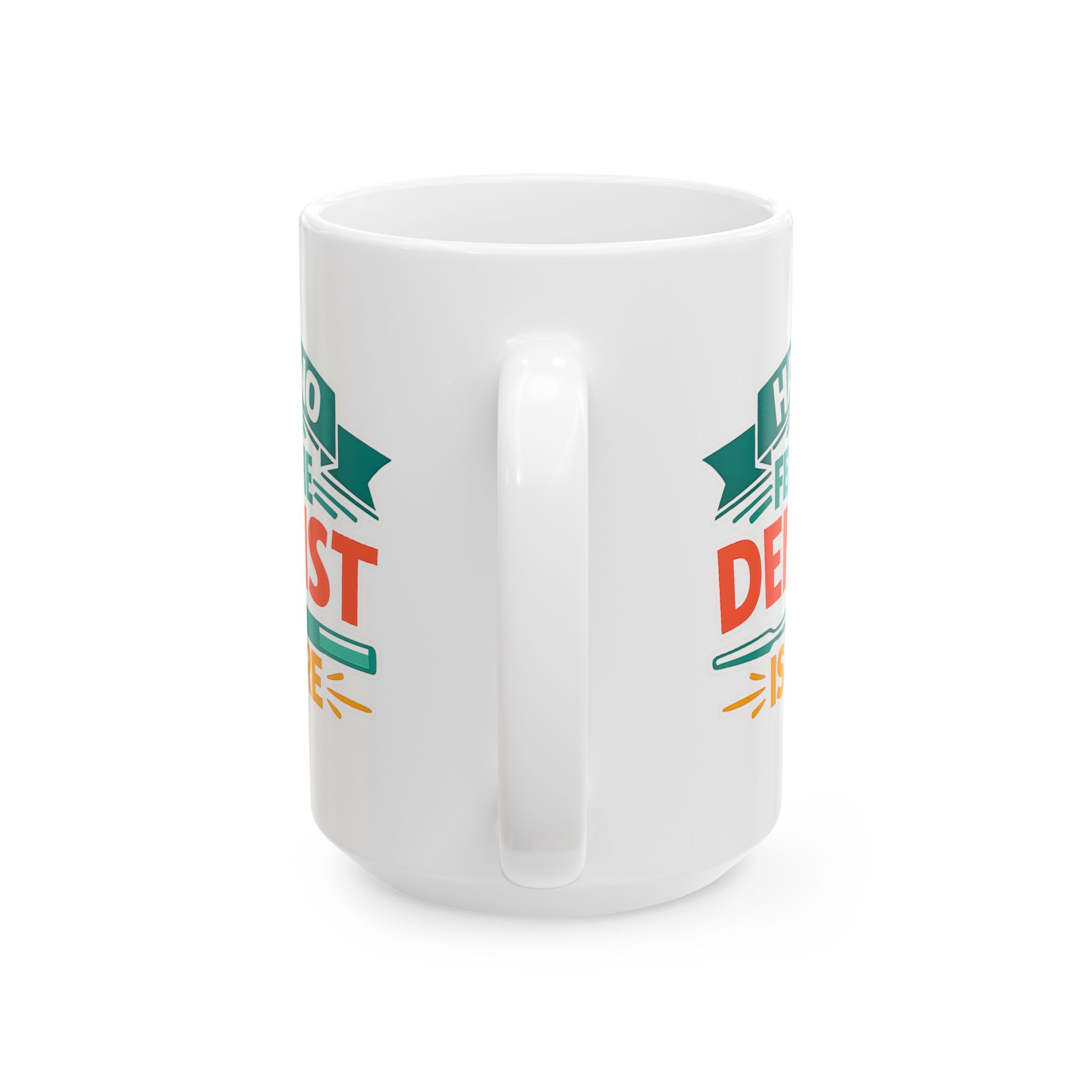 Dentist Coffee Mug – "Have No Fear The Dentist Is Here" Personalized Ceramic Mug (11oz & 15oz) - Image 10