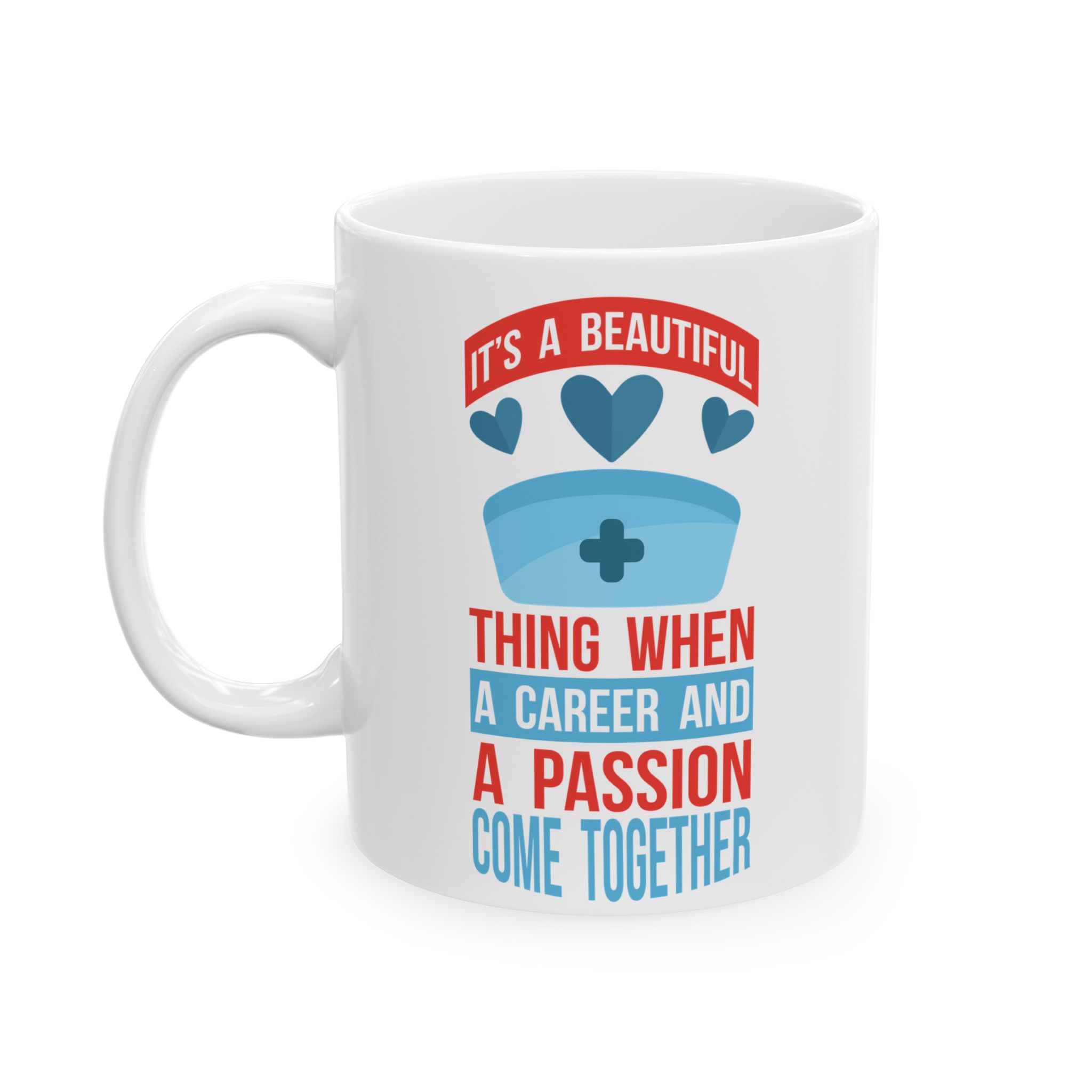 It's A Beautiful Thing When A Career And A Passion Come Together – Medical Coffee Mug – 11oz/15oz Ceramic Mug - Image 3