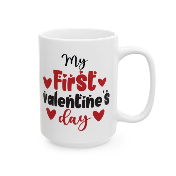 My First Valentine's Day Valentine's Day Mug – Valentine Coffee Mug – 11oz/15oz Ceramic Mug