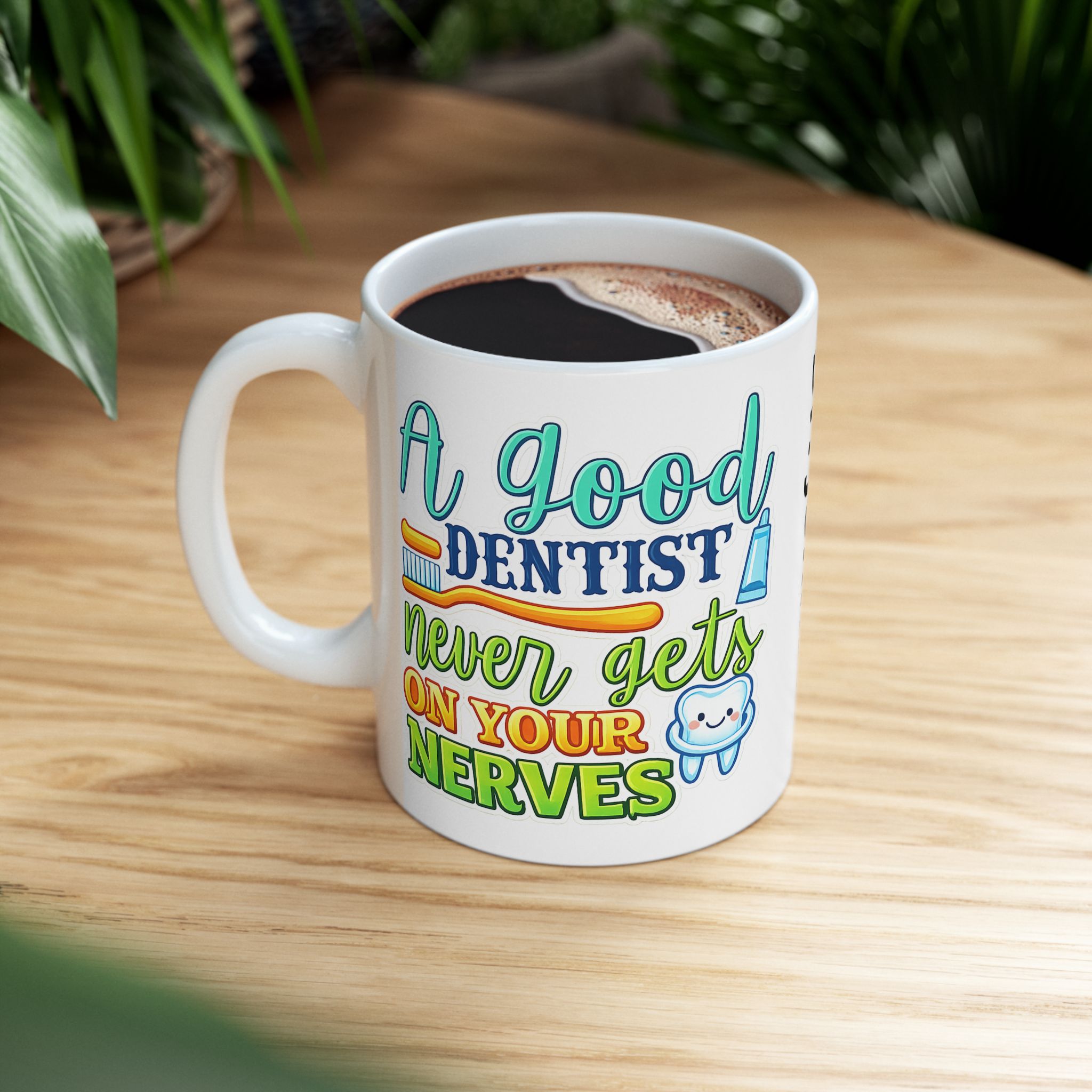 Dentist Coffee Mug — “A Good Dentist Never Brushes On Your Nerves” Personalized Ceramic Mug - Image 5