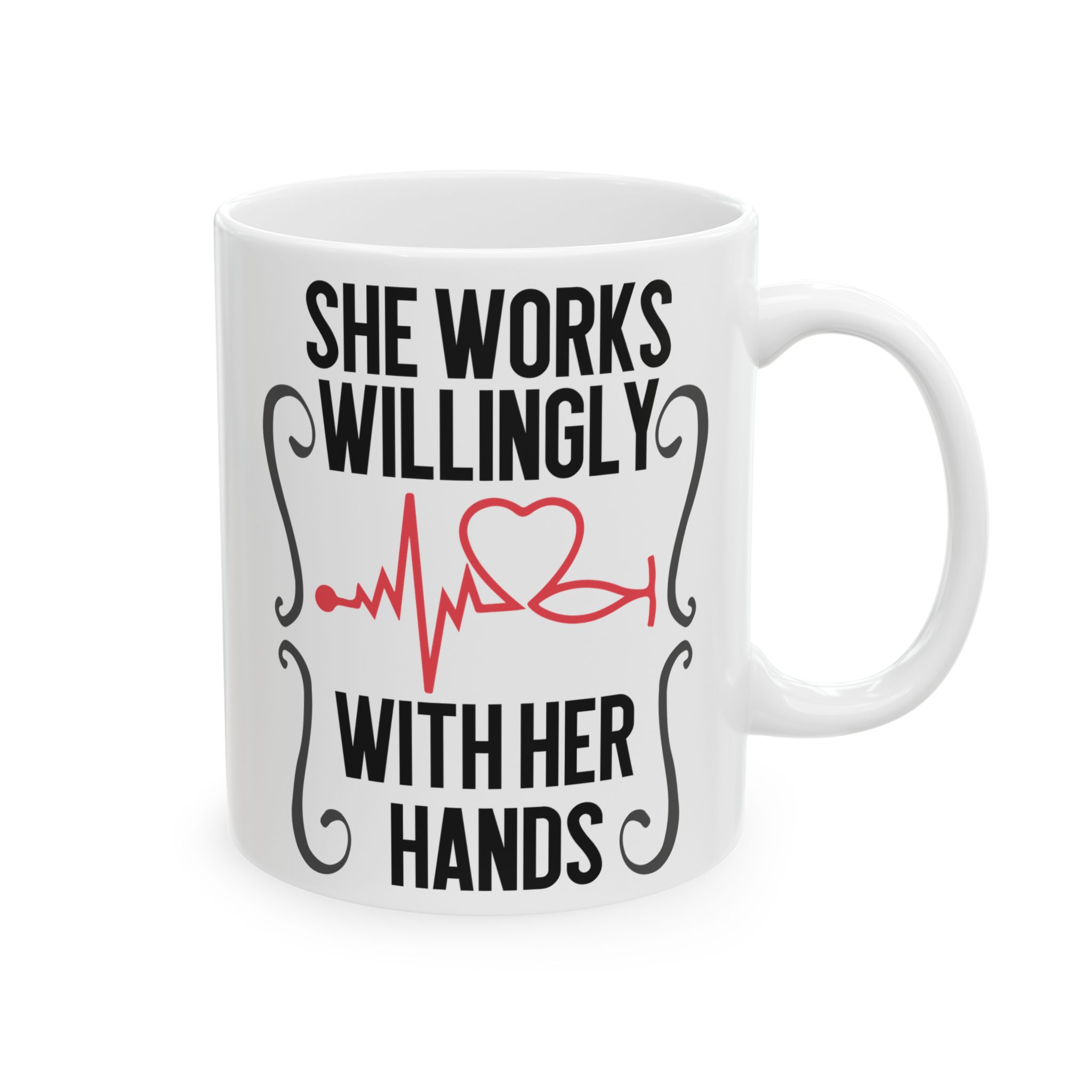 She Works Willingly With Her Hands– Medical Coffee Mug – 11oz/15oz Ceramic Mug
