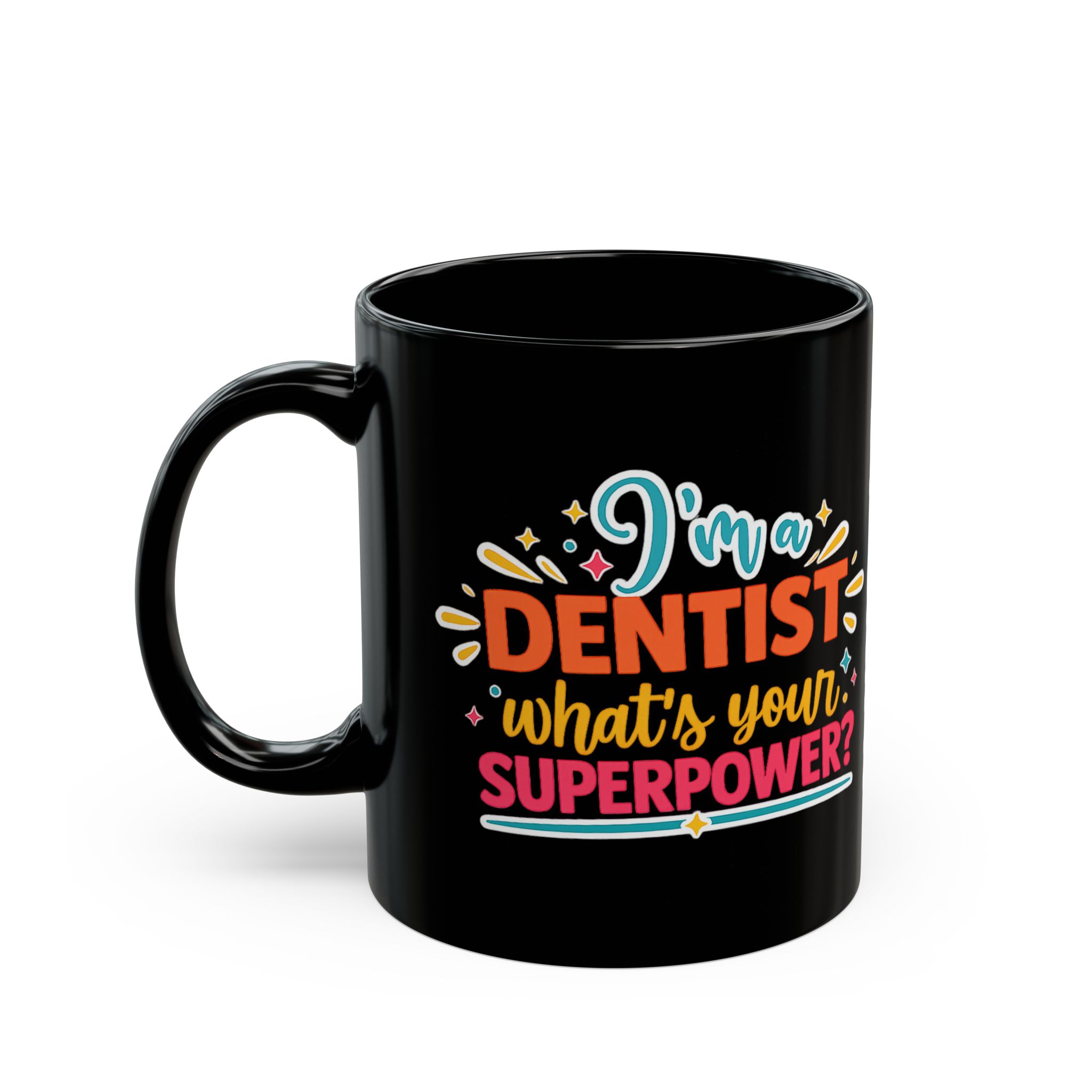 Dentist Coffee Mug — "I'm a Dentist, What's Your Superpower?" Black Ceramic Mug (11oz/15oz) - Image 3