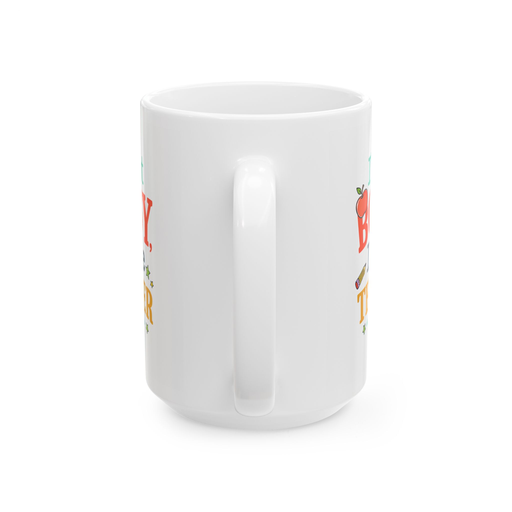 Teacher Appreciation Mug - "I'm Not Bossy, I'm the Teacher" Ceramic Coffee Cup (11oz & 15oz) - Image 9