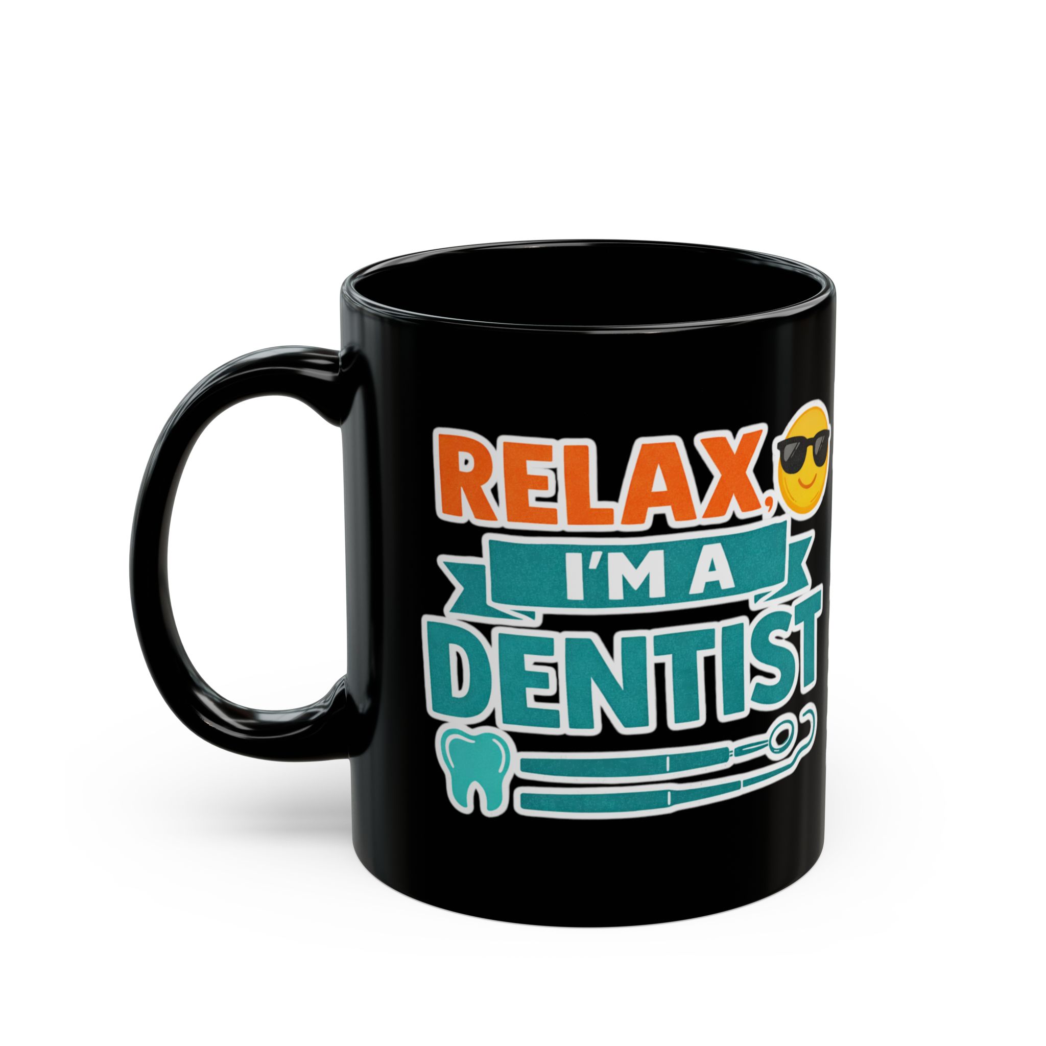 Dentist Coffee Mug — "Relax I'm a Dentist" Black Ceramic Mug (11oz/15oz) - Image 3
