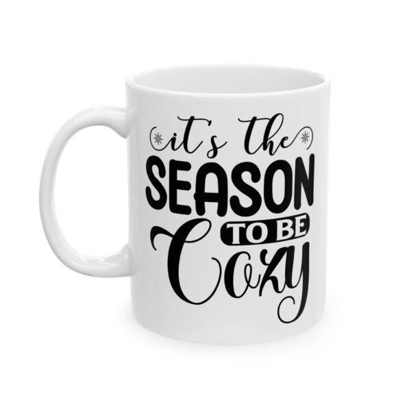 17651038212781883436_2048.jpeg It's the Season to Be Cozy Script Winter Mug – Cozy Winter Coffee Mug – 11oz/15oz Ceramic Mug