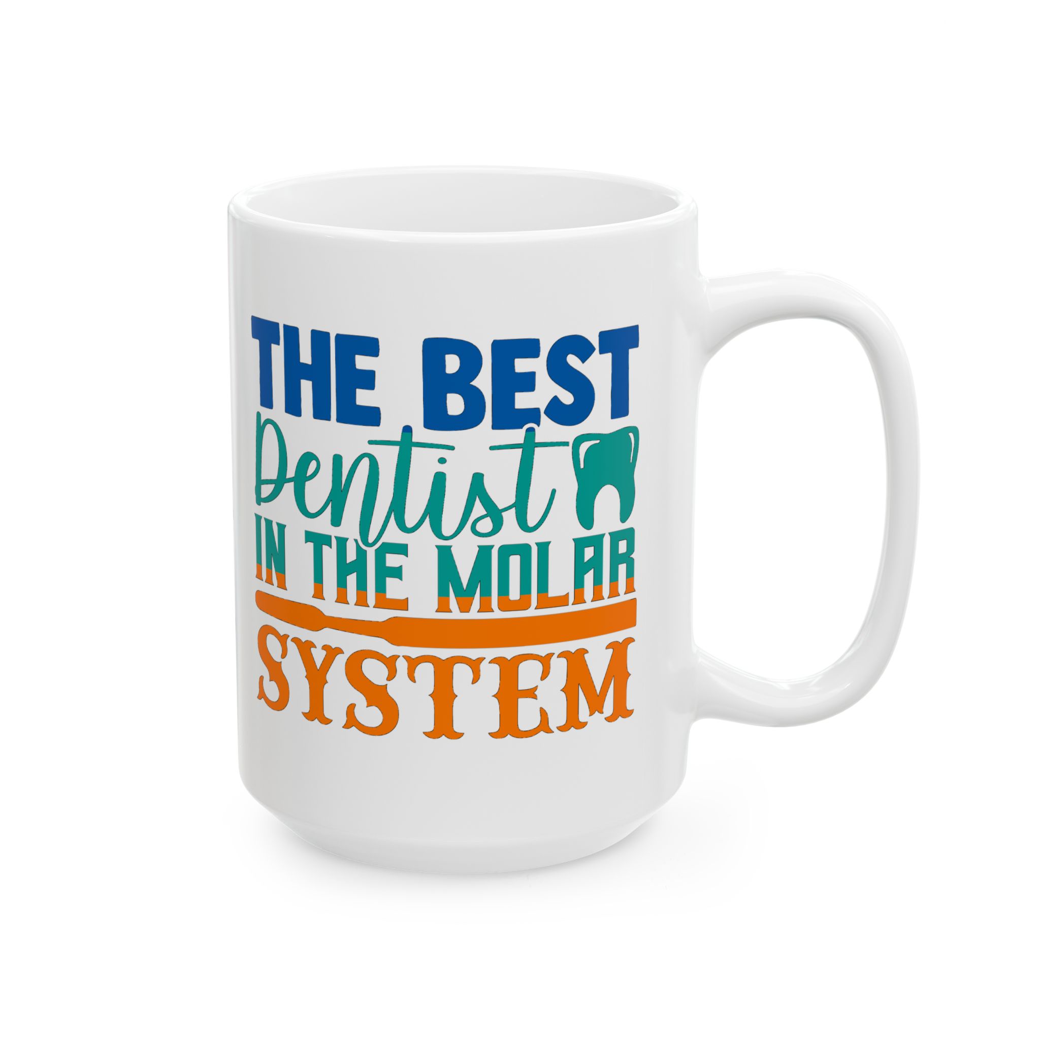 Dentist Mug – "The Best Dentist in the Molar System" Personalized Ceramic Coffee Cup (11oz/15oz) - Image 6