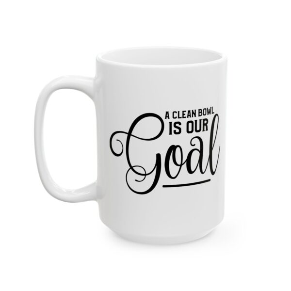 17722861993692250072_2048-2.jpeg A Clean Bowl Is Our Goal Bathroom Humor Mug – Funny Gift Coffee Mug – 11oz/15oz Ceramic Mug