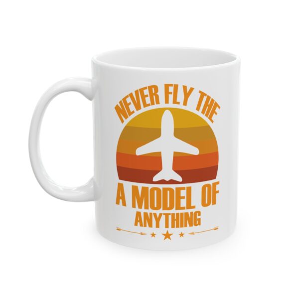 Never Fly the Plane Model of Anything Sunset Pilot Mug – Aviation Gift Coffee Mug – 11oz/15oz Ceramic Mug