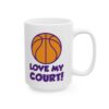 Love My Court Basketball Mug – Basketball Fan Coffee Mug – 11oz/15oz Ceramic Mug