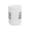 17815258888127647847_2048.jpeg I Am Not Lazy I Am Physically Conservative Mug – Funny Gift Coffee Mug – 11oz/15oz Ceramic Mug
