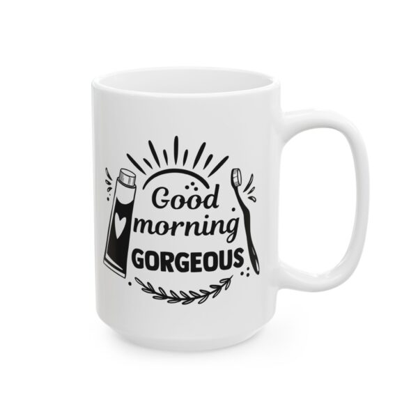 17865909586027546207_2048.jpeg Good Morning Gorgeous Bathroom Humor Mug – Funny Gift Coffee Mug – 11oz/15oz Ceramic Mug