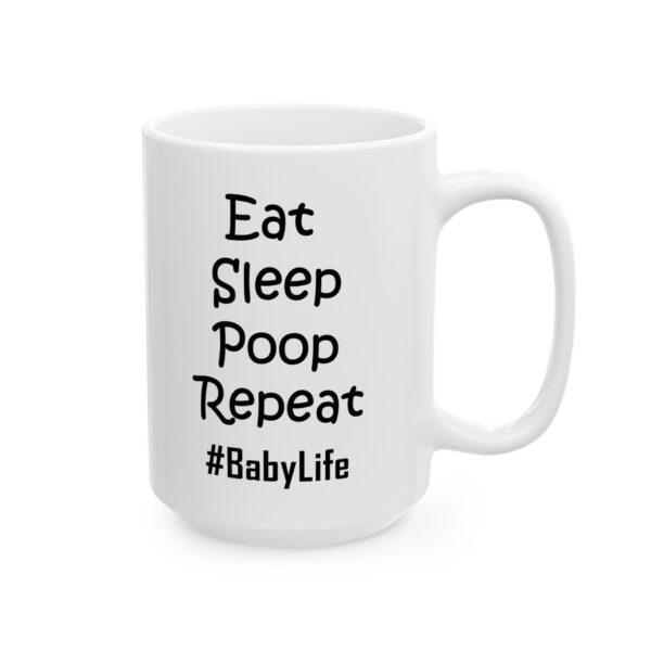 17906898660256565800_2048.jpeg Eat Sleep Poop Repeat Baby Life Baby Mug – New Parent Gift Coffee Mug – 11oz/15oz Ceramic Mug