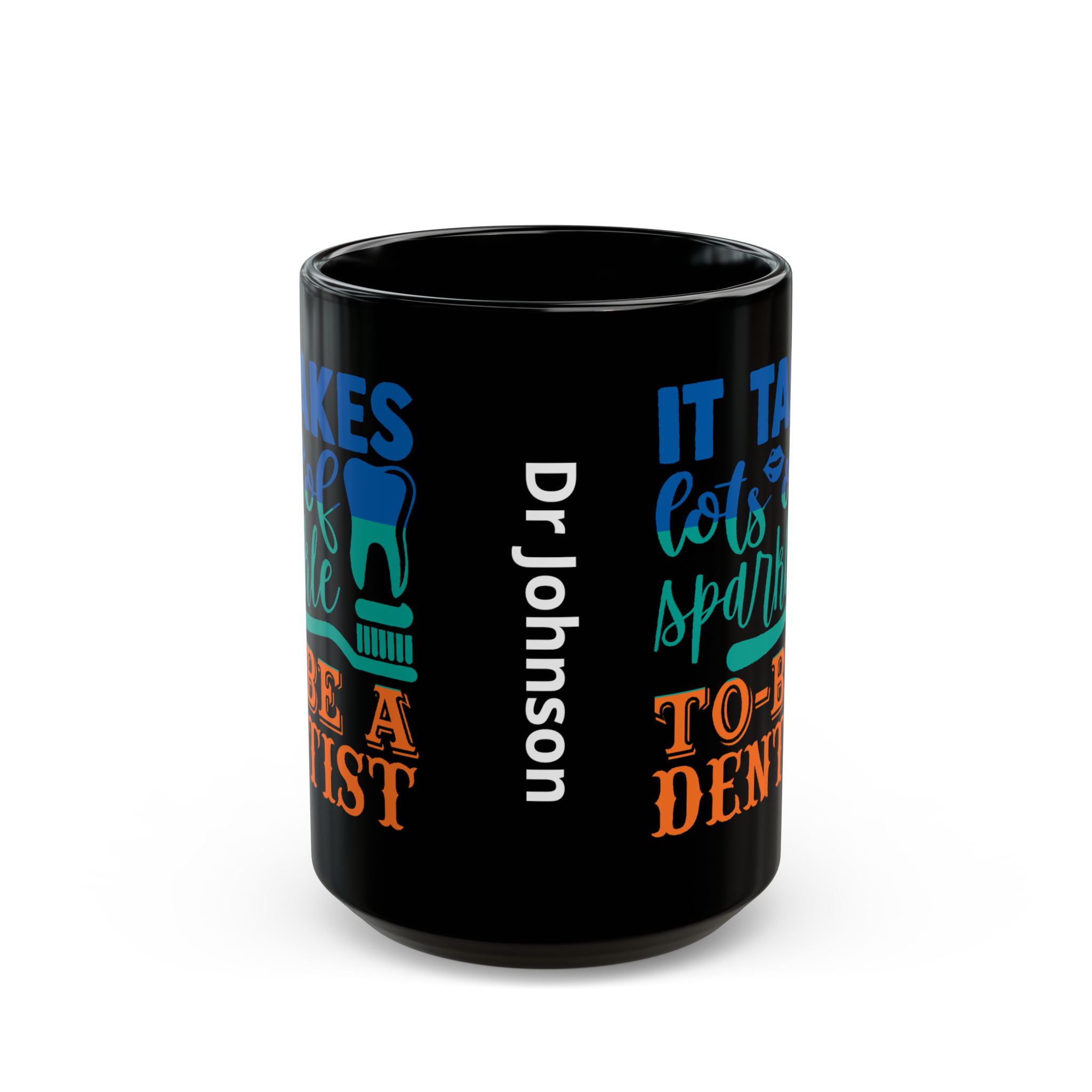 Dentist Mug - "It Takes Lots of Sparkle to Be a Dentist" Personalized Black Coffee Cup - Image 7