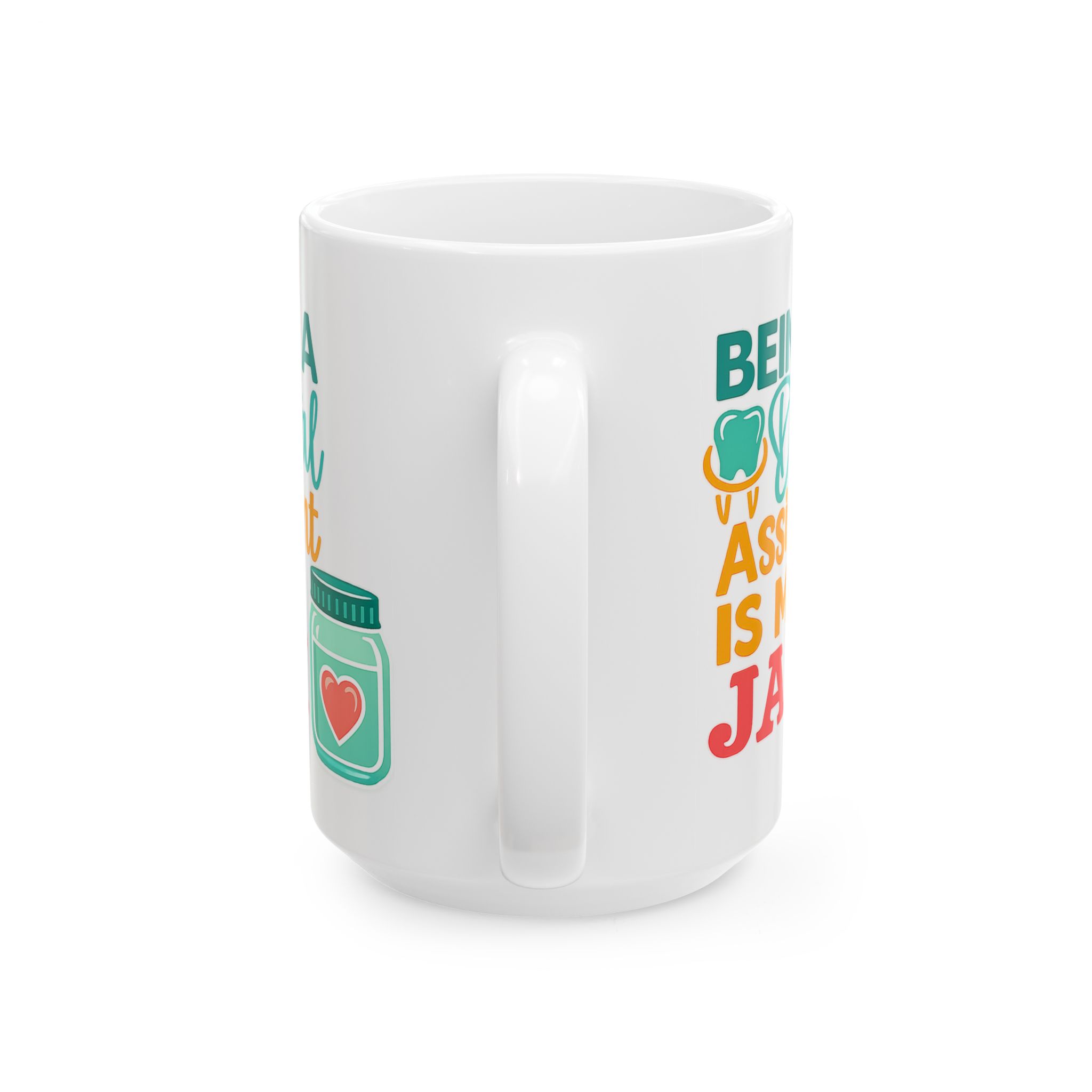 Dental Assistant Mug — “Being a Dental Assistant Is My Jam” Personalized Ceramic Coffee Cup - Image 9