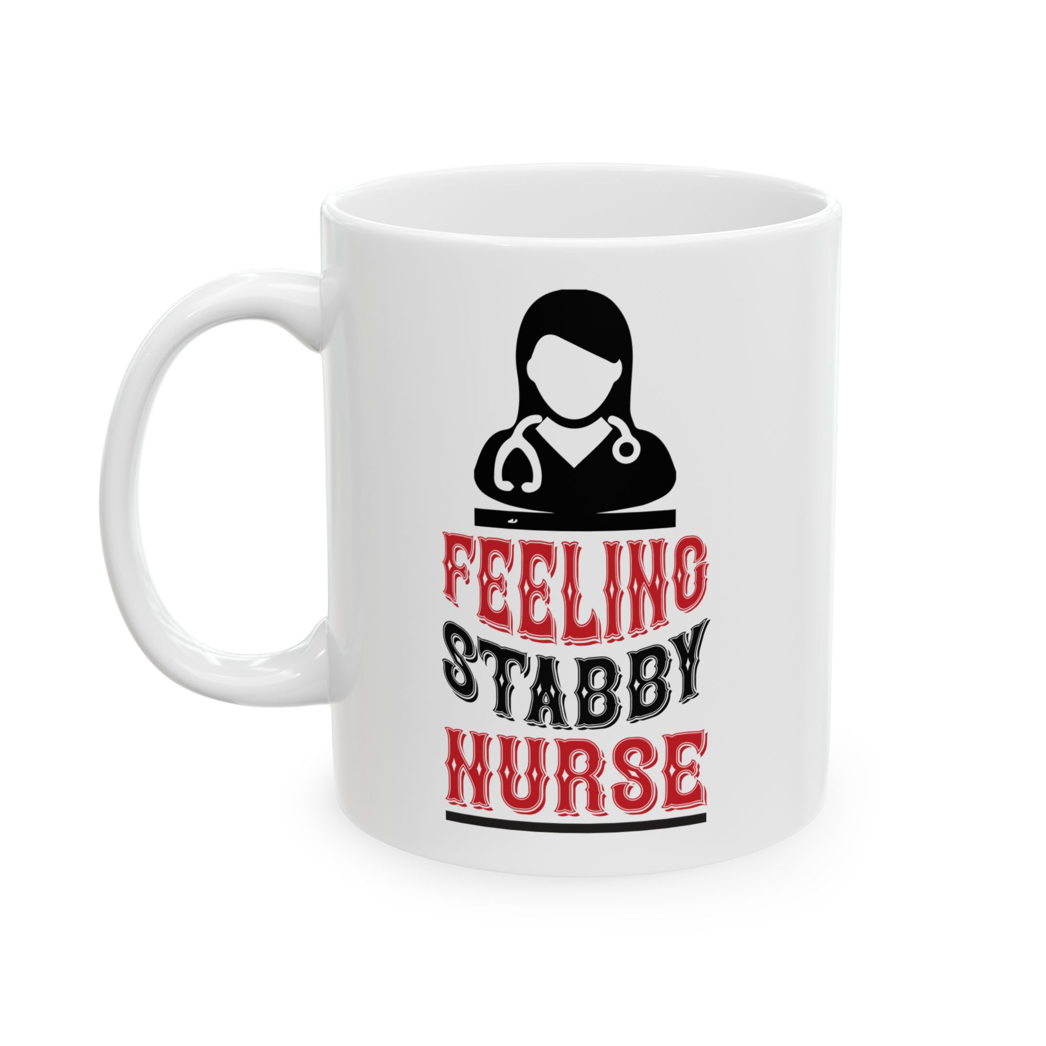 Feeling Stabby Nurse – Medical Coffee Mug – 11oz/15oz Ceramic Mug - Image 3