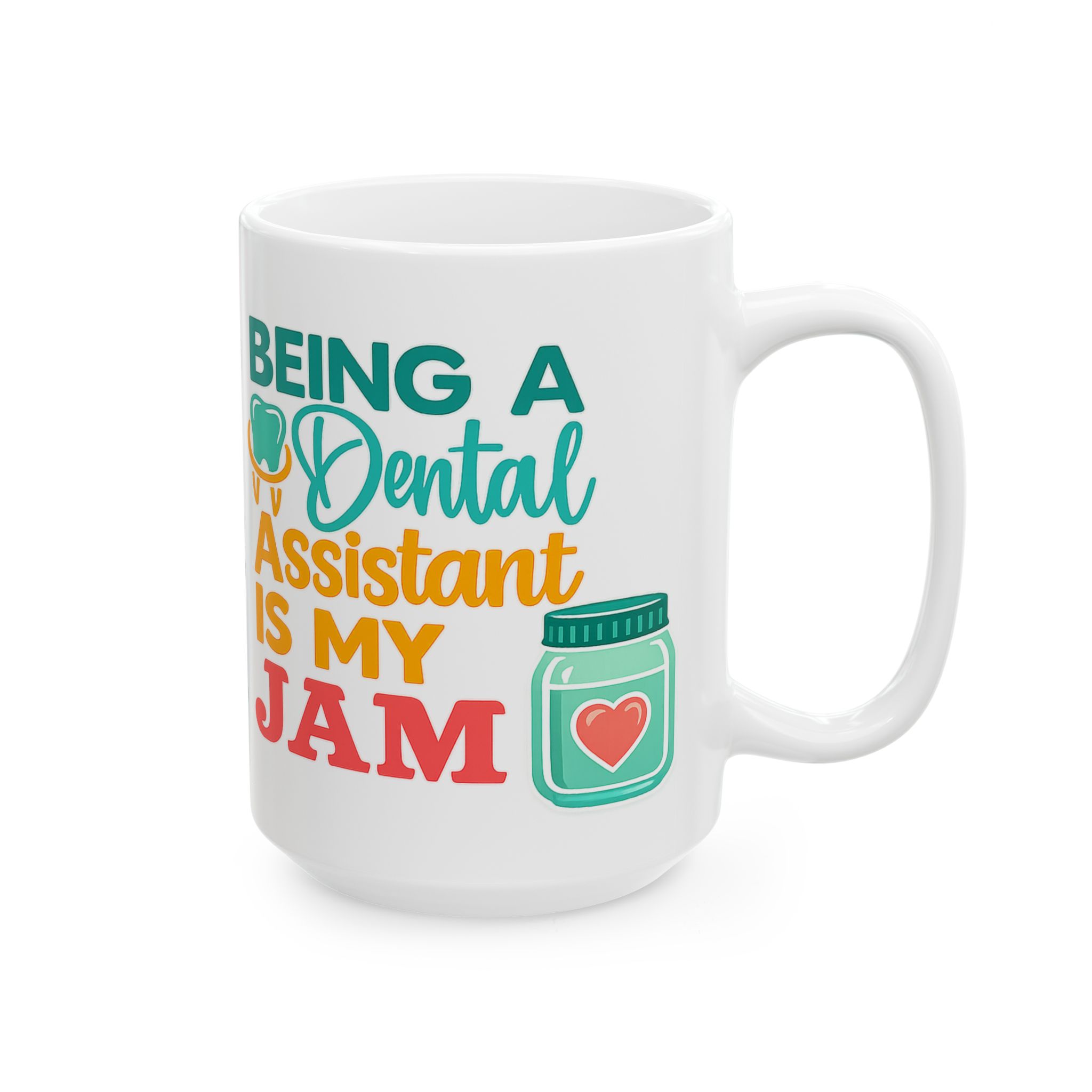 Dental Assistant Mug — “Being a Dental Assistant Is My Jam” Personalized Ceramic Coffee Cup - Image 6