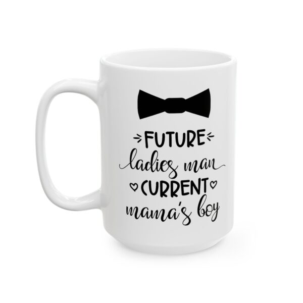 18010150447757631210_2048.jpeg Future Ladies Man Current Mama's Boy Baby Mug – New Parent Gift Coffee Mug – 11oz/15oz Ceramic Mug