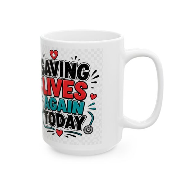 18021786026122686010_2048.jpeg Saving Lives Again Today Mug – Funny Gift Coffee Mug – 11oz/15oz Ceramic Mug