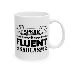 18029600685186362569_2048.jpeg I Speak Fluent Sarcasm Funny Quote Mug – Funny Coffee Mug – 11oz/15oz Ceramic Mug