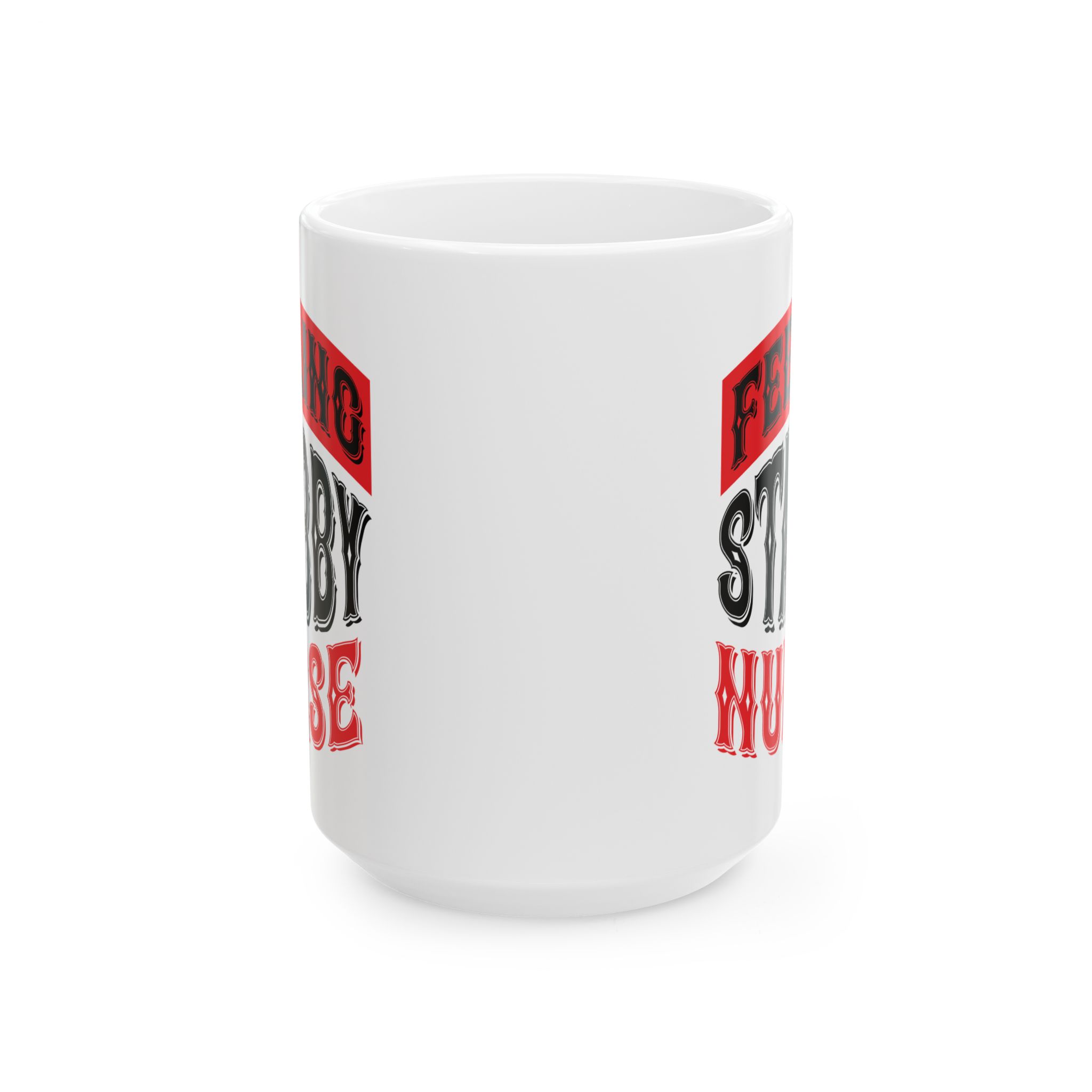 Feeling Stabby Nurse - If You Do You Will Never Cease To Grow – Medical Coffee Mug – 11oz/15oz Ceramic Mug - Image 7