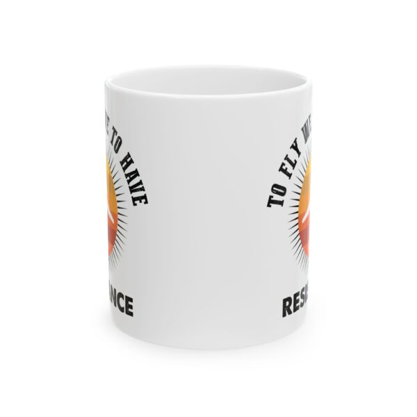 To Fly We Have to Have Resistance Pilot Mug – Aviation Gift Coffee Mug – 11oz/15oz Ceramic Mug