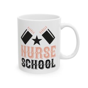Nurse School – Medical Coffee Mug – 11oz/15oz Ceramic Mug