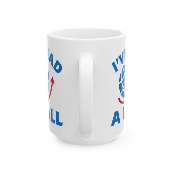 I've Had a Ball Globe Pilot Mug – Aviation Gift Coffee Mug – 11oz/15oz Ceramic Mug