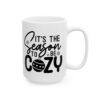 18286266518064005272_2048.jpeg It's the Season to Be Cozy Winter Mug – Cozy Winter Coffee Mug – 11oz/15oz Ceramic Mug