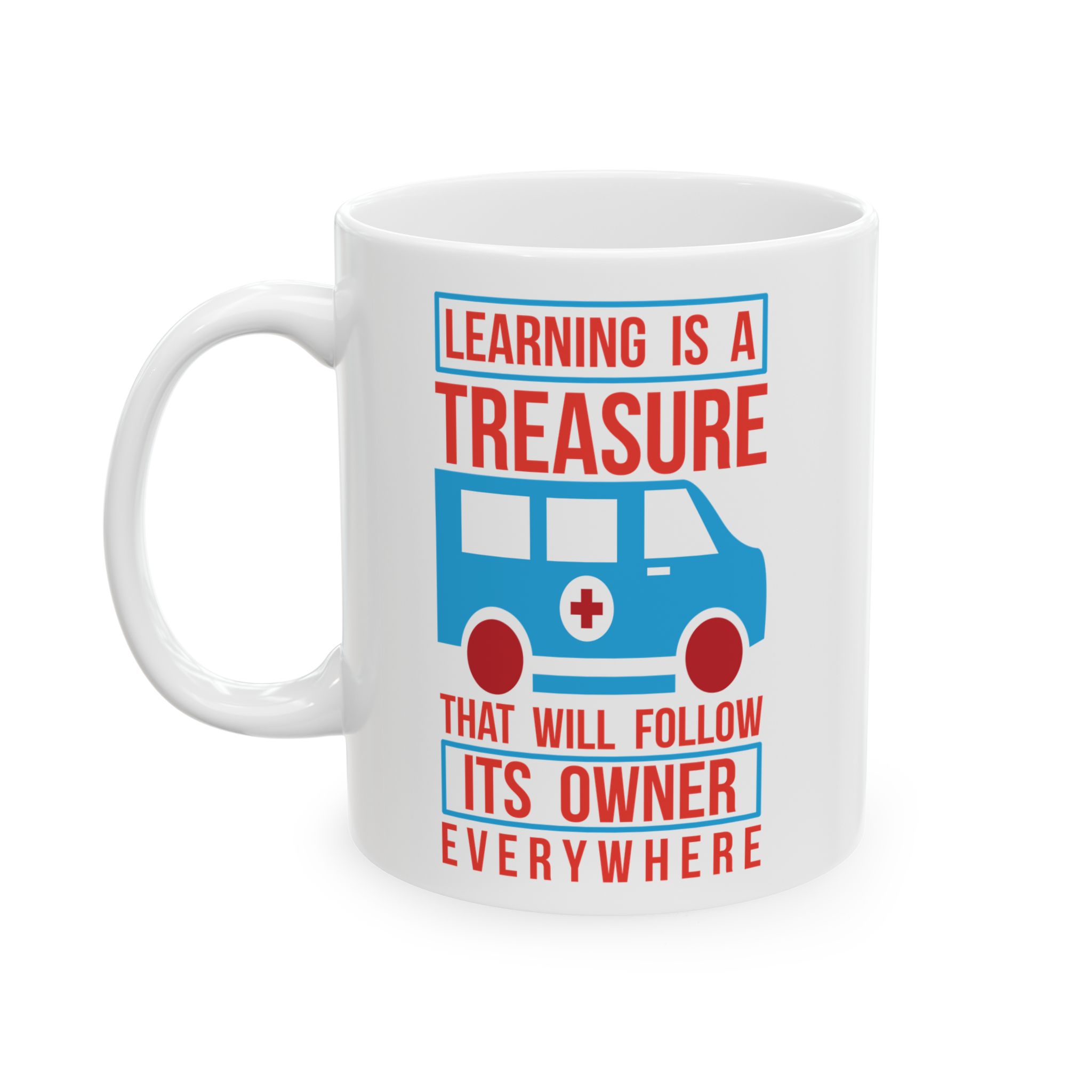 Learning Is A Treasure That Will Follow Its Owner Everywhere – Medical Coffee Mug – 11oz/15oz Ceramic Mug - Image 3